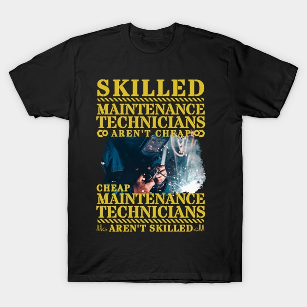 Maintenance Technicians aren't cheap... T-Shirt by Richardramirez82